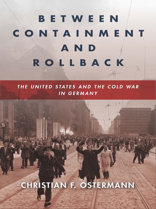 Title details for Between Containment and Rollback by Christian F. Ostermann - Available